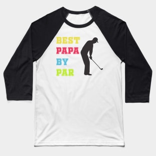 Best papa by par Baseball T-Shirt